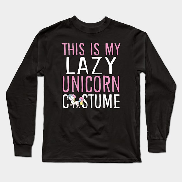 This Is My Lazy Unicorn Costume Long Sleeve T-Shirt by KsuAnn